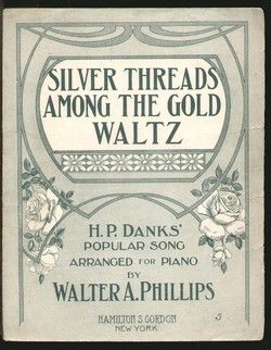 Silver Threads Among The Gold 1910 Piano Sheet Music  